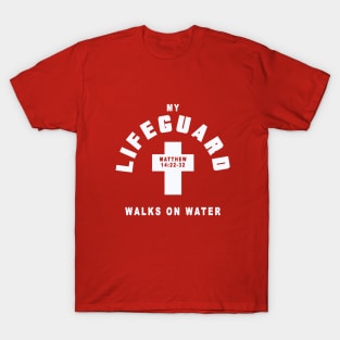 My lifeguard walks on water, from Matthew 14:22-32 white text T-Shirt